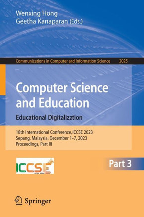 Computer Science and Education. Educational Digitalization : 18th International Conference, ICCSE 2023, Sepang, Malaysia, December 1–7, 2023, Proceedings, Part III