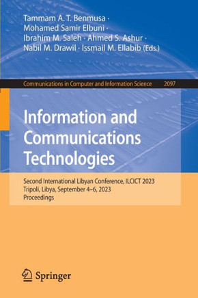 Information and Communications Technologies : Second International Libyan Conference, ILCICT 2023, Tripoli, Libya, September 4–6, 2023, Proceedings