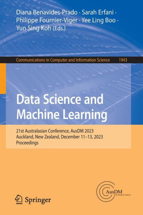 Data Science and Machine Learning : 21st Australasian Conference, AusDM 2023, Auckland, New Zealand, December 11–13, 2023, Proceedings