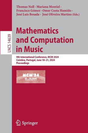 Mathematics and Computation in Music : 9th International Conference, MCM 2024, Coimbra, Portugal, June 18–21, 2024, Proceedings