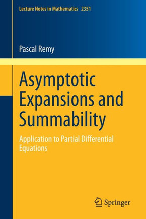 Asymptotic Expansions and Summability : Application to Partial Differential Equations