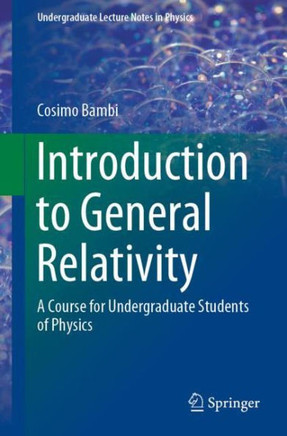Introduction to General Relativity : A Course for Undergraduate Students of Physics