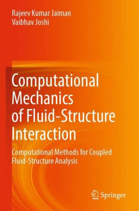Computational Mechanics of Fluid-Structure Interaction : Computational Methods for Coupled Fluid-Structure Analysis