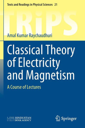 Classical Theory of Electricity and Magnetism : A Course of Lectures