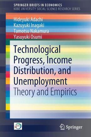 Technological Progress, Income Distribution, and Unemployment : Theory and Empirics