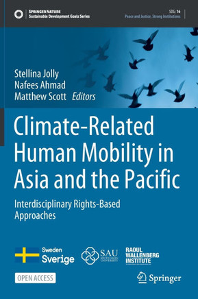 Climate-related Human Mobility in Asia and the Pacific : Interdisciplinary Rights-based Approaches