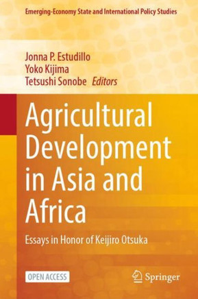 Agricultural Development in Asia and Africa : Essays in Honor of Keijiro Otsuka