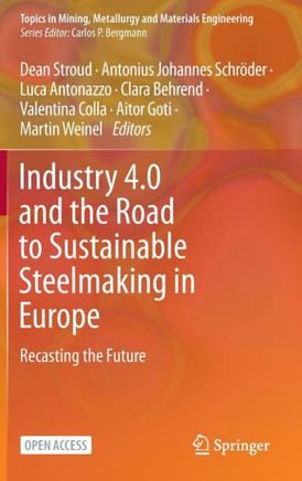 Industry 4.0 and the Road to Sustainable Steelmaking in Europe : Recasting the Future