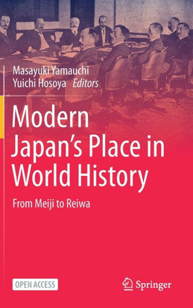 Modern Japan’s Place in World History : From Meiji to Reiwa
