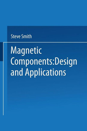 Magnetic Components : Design and Applications