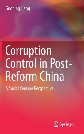 Corruption Control in Post-Reform China : A Social Censure Perspective