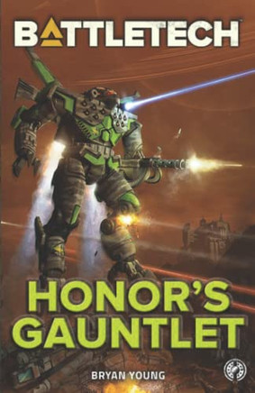 Battletech: Honor'S Gauntlet (Battletech Novel)