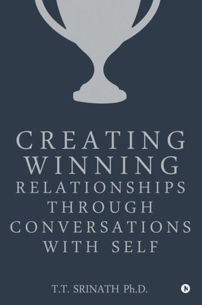 Creating Winning Relationships through Conversations with Self