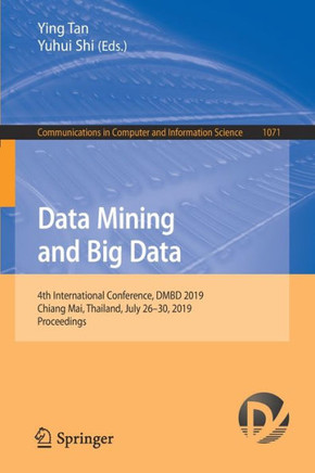 Data Mining and Big Data : 4th International Conference, DMBD 2019, Chiang Mai, Thailand, July 26–30, 2019, Proceedings