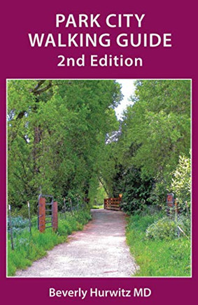Park City Walking Guide: 2nd Edition