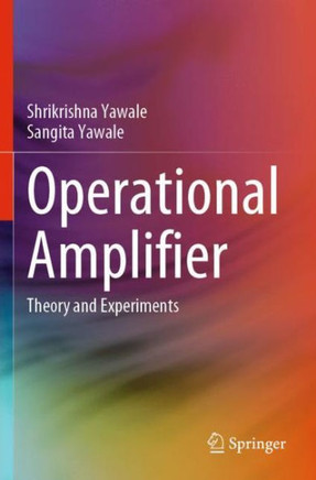 Operational Amplifier : Theory and Experiments