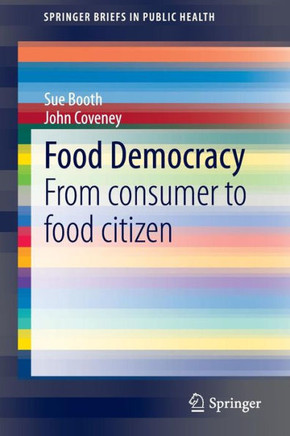 Food Democracy : From consumer to food citizen