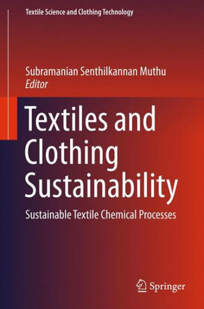 Textiles and Clothing Sustainability : Sustainable Textile Chemical Processes