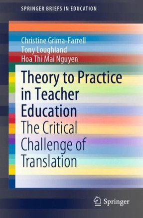 Theory to Practice in Teacher Education : The Critical Challenge of Translation