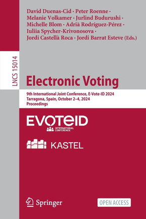 Electronic Voting : 9th International Joint Conference, E-Vote-ID 2024, Tarragona, Spain, October 2–4, 2024, Proceedings