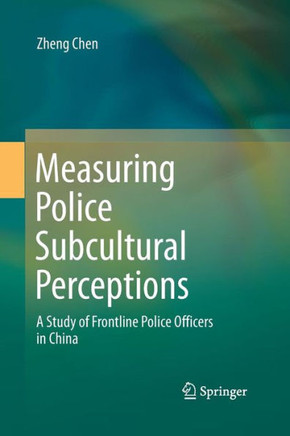 Measuring Police Subcultural Perceptions : A Study of Frontline Police Officers in China