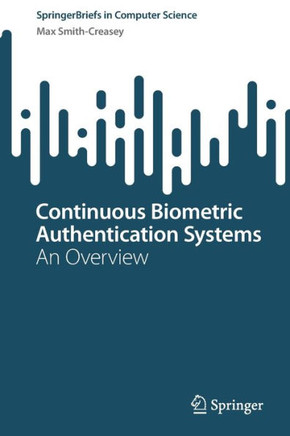 Continuous Biometric Authentication Systems : An Overview