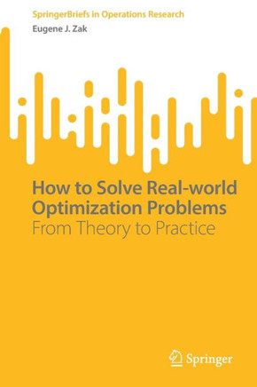 How to Solve Real-world Optimization Problems : From Theory to Practice
