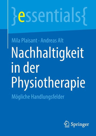 Nachhaltigkeit in der Physiotherapie : Mögliche Handlungsfelder