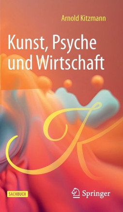 Kunst, Psyche und Wirtschaft