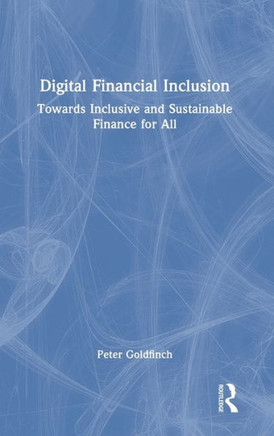 DIGITAL FINANCIAL INCLUSION : Towards Inclusive and Sustainable Finance for All