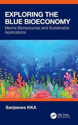 Exploring the Blue Bioeconomy : Marine Bioresources and Sustainable Applications
