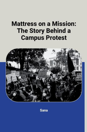 Mattress on a Mission: The Story Behind a Campus Protest