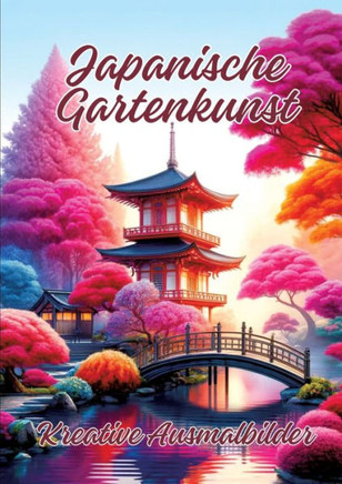 Japanische Gartenkunst : Kreative Ausmalbilder