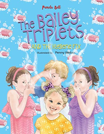 The Bailey Triplets And The Hygiene Fix - 9781948984195