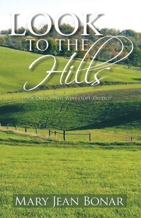 Look to the Hills : Book One of the West Hope Trilogy