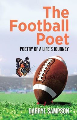 The Football Poet : Poetry of a Life's Journey