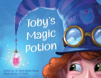 Toby's Magic Potion : A Humorous Book For Every Child by a Pediatrician