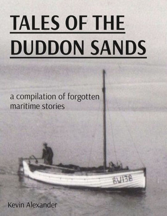 Tales of the Duddon Sands : A Compilation of Forgotten Maritime Stories