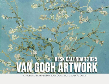 Van Gogh Artwork Desk Calendar 2025 : A Monthly Planner For Your Goals, Notes, and To-Do List