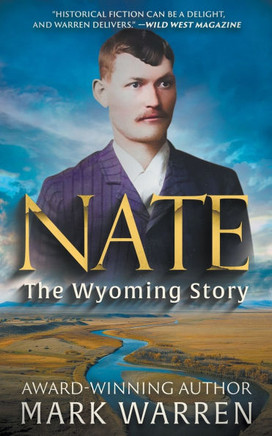Nate the Wyoming Story : A Historical Fiction Novel