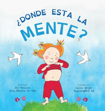 ¿Dónde está la mente? : Dzogchen para niños (Brinda a los niños la experiencia de la naturaleza de su propia mente)