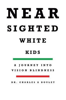 Nearsighted White Kids : A Journey Into Vision Blindness