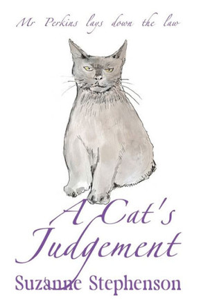 A Cat's Judgement : Mr Perkins Lays Down the Law