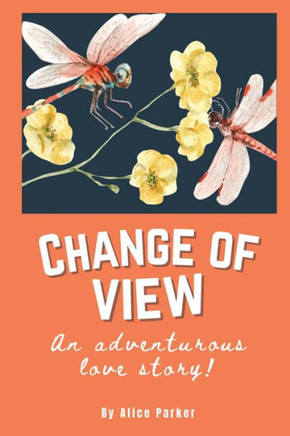 Change of View : An Adventurous Love Story