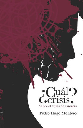 ¿Cuál crisis? : Vence el estrés de carencia