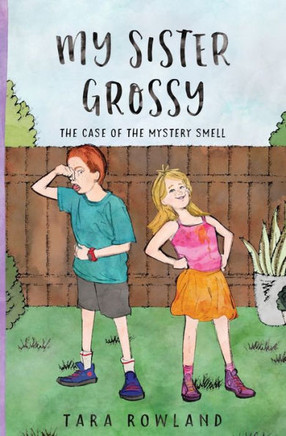 My Sister Grossy : The Case of the Mystery Smell