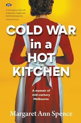 Cold War in a Hot Kitchen : How to be a Girl in 1950s Australia