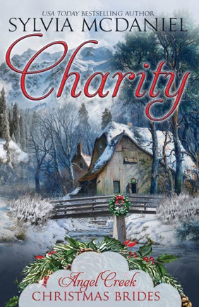 Charity (Angel Creek Christmas Brides)