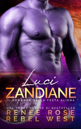 Luci zandiane : il romanzo della festa aliena