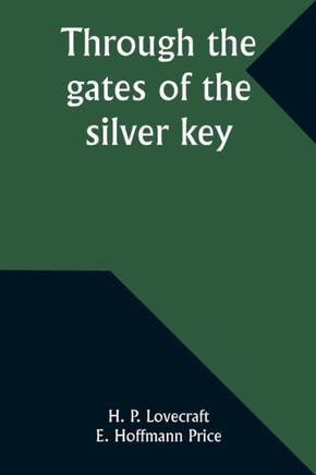 Through the Gates of the Silver Key